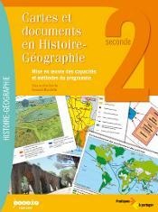 Cartes Et Documents En Histoire/geographie 2e - Mise En Oeuvre Des Capacites Et Methodes Du Prog 