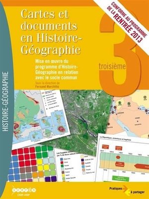 Cartes Et Documents En Histoire/geographie 3e - Mise En Oeuvre Programme 2013 Hist/geo Socle Commun 