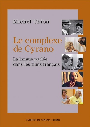 Le Complexe De Cyrano ; La Langue Parlee Dans Les Films Francais 