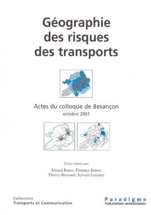 Geographie Des Risques Des Transports ; Actes Du Colloque De Besancon ; Octobre 2001 
