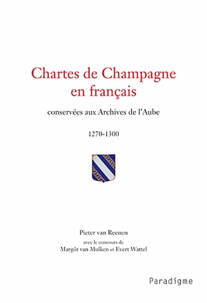 Chartes De Champagne En Francais, Conserves Aux Archives De L'aube ; 1270-1300 