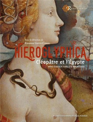 Hieroglyphica ; Cleopatre Et L'egypte A La Renaissance 