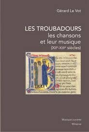 Les Troubadours, Les Chansons Et Leur Musique ; Xii-xiii Siecles 