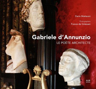 Gabriele D'annunzio, Le Poete Architecte 