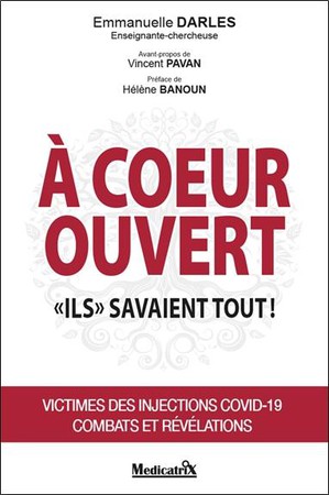 A Coeur Ouvert : Ils Savaient Tout ! ; Victimes Des Injections Covid-19 ; Combats Et Revelations 