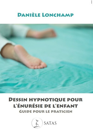 Dessin Hypnotique Pour L'enuresie De L'enfant : Guide Pour Le Praticien 