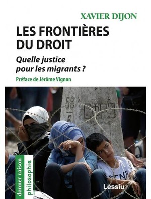 Les Frontieres Du Droit ; Quelle Justice Pour Les Migrants ? 