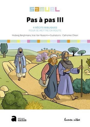 Pas A Pas Iii ; 4 Recits Bibliques Pour Se Mettre En Route 