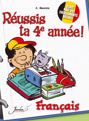 Reussis Ta 4e Annee ! ; Francais 