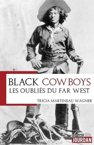 Black Cowboys : Les Oublies Du Far West 