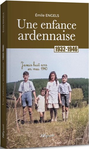 Une Enfance Ardennaise : 1932-1954 