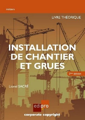 Installation De Chantier Et Grues ; Livre Theorique 