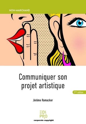 Communiquer Son Projet Artistique (2e Edition) 