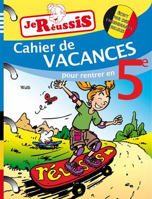 Je Reussis : Mes Cahiers De Vacances ; 5e Annee Du Primaire 