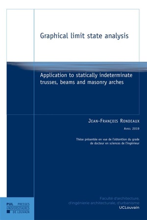Graphical Limit State Analysis : Application To Statically Indeterminate Trusses, Beams And Masonry Arches 