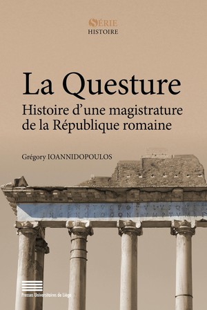 La Questure : Histoire D'une Magistrature De La Republique Romaine (264-27 Av. J.-c.) 