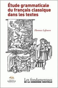 Etude Grammaticale Du Francais Classique Dans Les Textes 
