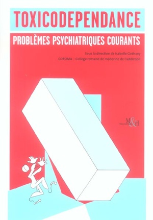 Toxicodependance Volume 2 - Problemes Psychiatriques 