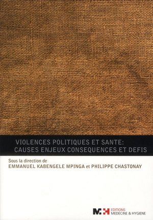 Violences Politiques Et Sante : Causes Enjeux Consequences Et Defis 