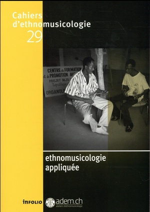Cahiers D'ethnomusicologie Tome 29 : Ethnomusicologie Appliquee 