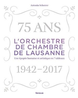 L'orchestre De Chambre De Lausanne, 1942-2017 