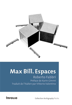 Max Bill ; Espaces 