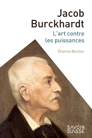 Jacob Burckhardt : L'art Contre Les Puissances 