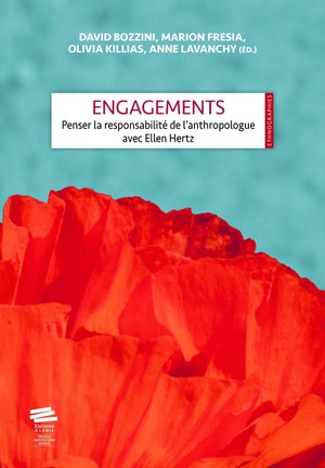 Engagements : Penser La Responsabilite De L'anthropologue Avec Ellen Hertz 
