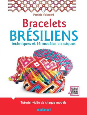 Bracelets Bresiliens : Techniques Et 16 Modeles Classiques 