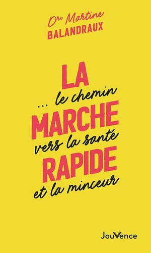 La Marche Rapide... : Le Chemin Vers La Sante Et La Minceur 