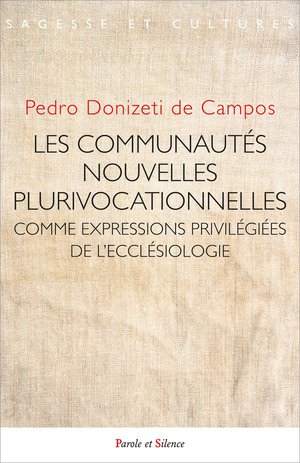 Les Communautes Nouvelles Plurivocationnelles : Comme Expressions Privilegiees De L'ecclesiologie Conciliaire 