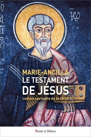 Le Testament De Jesus : Lecture Spirituelle De Jn 13-17 