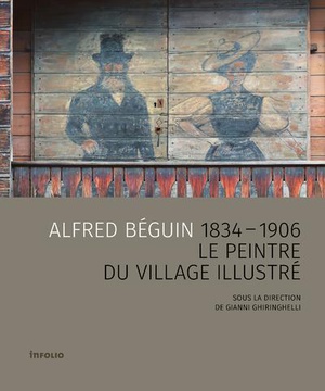 Alfred Beguin 1834-1906 - Le Peintre Du Village Illustre 