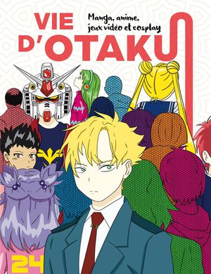 Vie D'otaku : Manga, Anime, Jeux Video Et Cosplay 