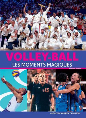 Volley-ball : Les Moments Magiques 