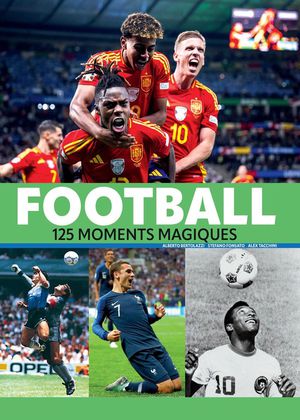 Football : 125 Moments Magiques 