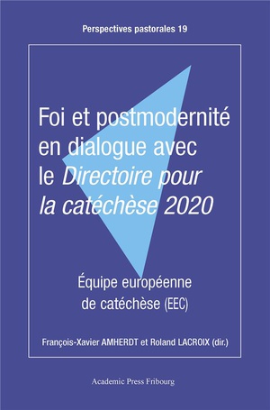 Foi Et Postmodernite En Dialogue Avec Le Directoire Pour La Catechese 2020 