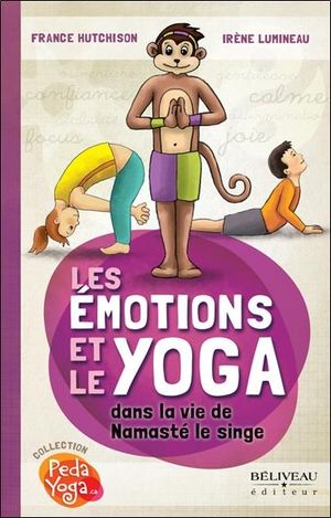 Les Emotions Et Le Yoga Dans La Vie De Namaste Le Singe 