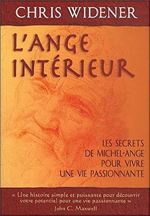 L'ange Interieur ; Les Secrets De Michel-ange Pour Vivre Passionnement 