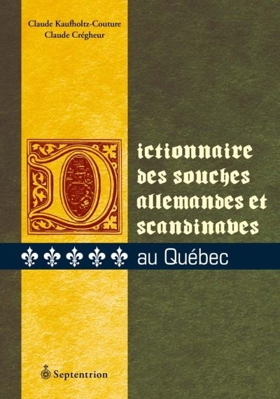 Dictionnaire Des Souches Allemandes Et Scandinaves Au Quebec 
