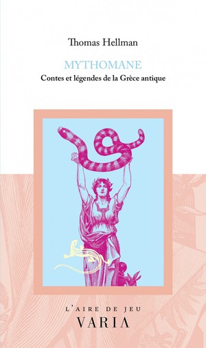 Mythomane : Contes Et Legendes De La Grece Antique 