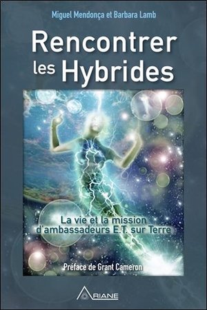 Rencontrer Les Hybrides ; La Vie Et La Mission D'ambassadeurs E.t. Sur Terre 