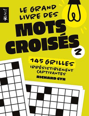 Le Grand Livre : Mots Croises 2 ; 145 Grilles Irresistiblement Captivantes 