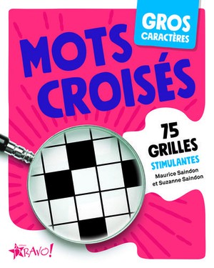 Gros Caracteres : Mots Croises : 75 Grilles Stimulantes 