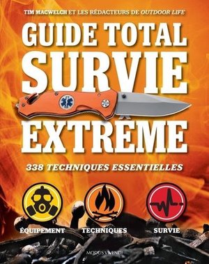 Guide Total Survie Extreme : 338 Techniques Essentielles 