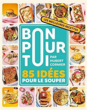 Bon Pour Toi : 85 Idees Pour Le Souper 