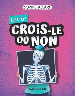 Crois-le Ou Non : Les Os 