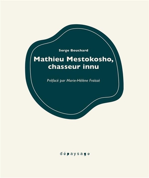 Mathieu Mestokosho : Chasseur Innu 