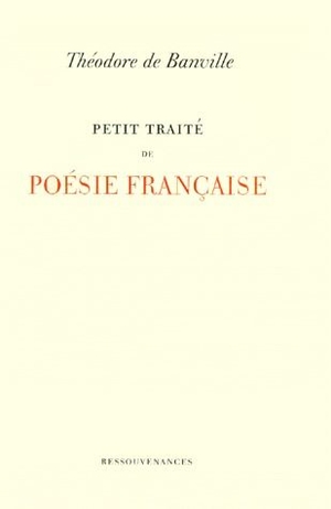 Petit Traite De Poesie Francaise 