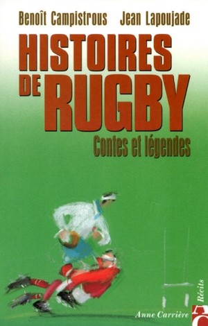 Hist De Rugby 1 Contes Et Lege 